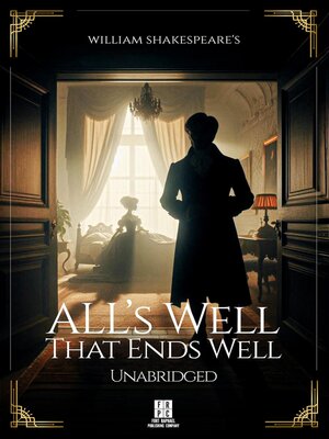 cover image of William Shakespeare's All's Well That Ends Well--Unabridged